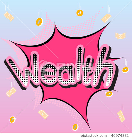 Wealth money falling concept with comic text Wealth money falling concept with comic text 46974881