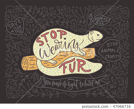 Stop wearing fur. Stop wearing fur. 47066716