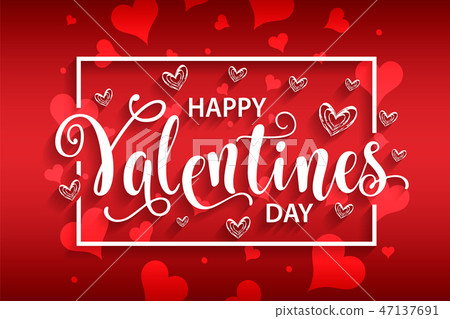 Happy Valentines Day card. Beautiful lettering calligraphy white text with a shadow typography 47137691