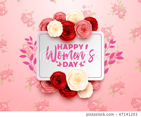 Happy International Women's Day with rose backgrou Happy International Women's Day with rose backgrou 47141201