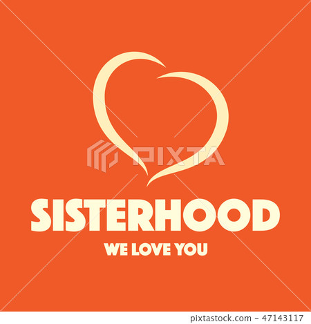 Logo and symbol Sisterhood on the orange background women's hearts. We love you. Vector eps Logo and symbol Sisterhood on the orange background women's hearts. We love you. Vector eps 47143117