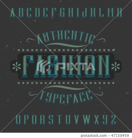 Vintage label font named Fashion. Vintage label font named Fashion. 47158459