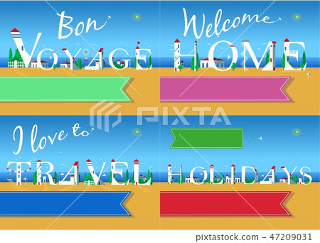 Bon voyage. Welcome Home. I love to Travel 47209031