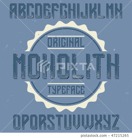 Vintage label font named Monolith. Vintage label font named Monolith. 47215265
