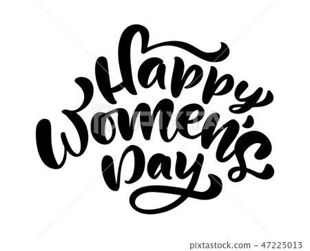 Calligraphy phrase Happy Womens Day. Calligraphy phrase Happy Womens Day. 47225013