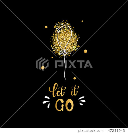 Let it go concept. Slogan lettering card. Let it go concept. Slogan lettering card. 47251943
