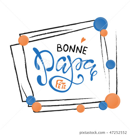 Hand lettering Fathers Day with heart in French Hand lettering Fathers Day with heart in French 47252552