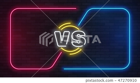 Vs neon. Versus battle game banner with neon empty frames. Boxing match duel, slag competition Vs neon. Versus battle game banner with neon empty frames. Boxing match duel, slag competition 47270910