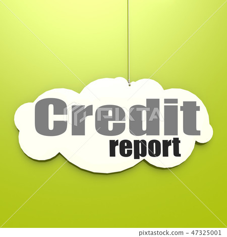Credit report word on white cloud Credit report word on white cloud 47325001