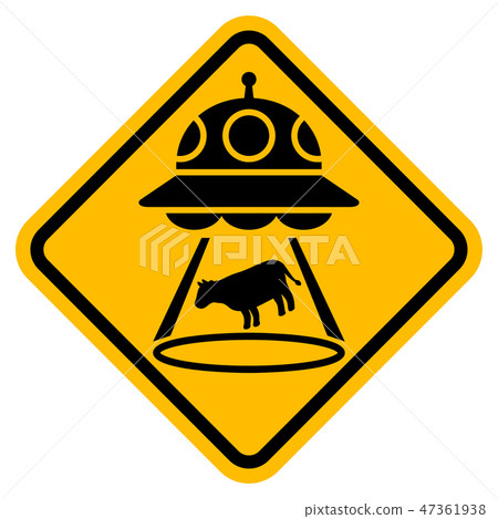 Attention to UFO Warning sign (Abduction / Abduction) Attention to UFO Warning sign (Abduction / Abduction) 47361938
