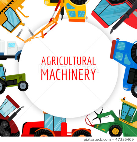 Agricultural vehicles and farm machines vector illustration. Tractors, harvesters, combines Agricultural vehicles and farm machines vector illustration. Tractors, harvesters, combines 47386409