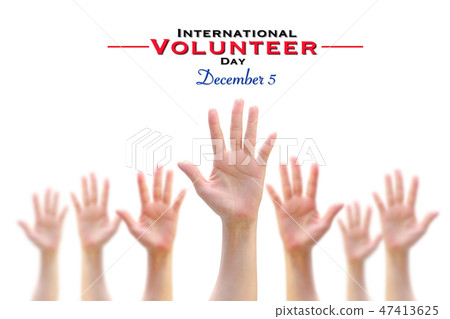 International volunteer day, December 5, vote hand 47413625