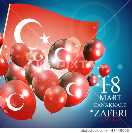 18 March, Canakkale Victory Day,Turkish 18 March, Canakkale Victory Day,Turkish 47449606