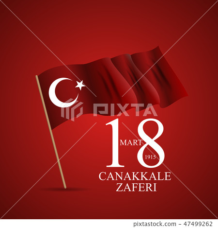 18 mart canakkale zaferi. Translation: 18 March 18 mart canakkale zaferi. Translation: 18 March 47499262