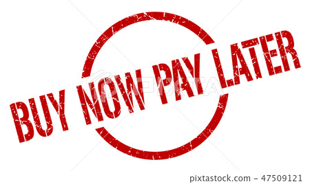 buy now pay later stamp buy now pay later stamp 47509121