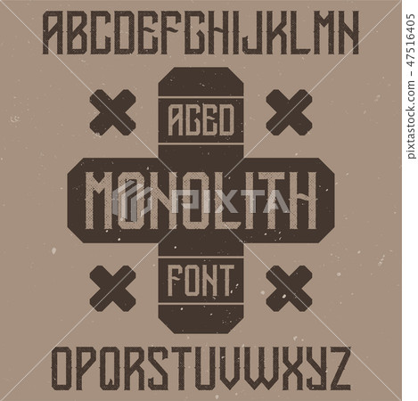 Vintage label font named Monolith. Vintage label font named Monolith. 47516405