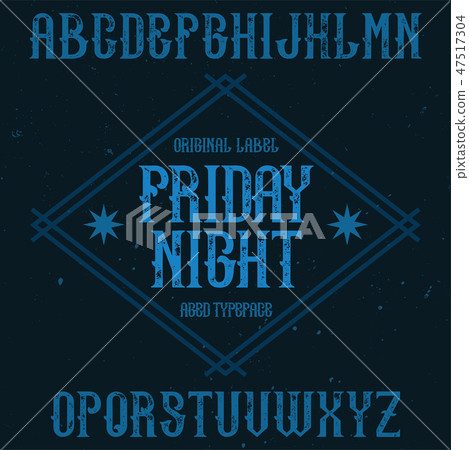 Vintage label font named Friday Night. 47517304