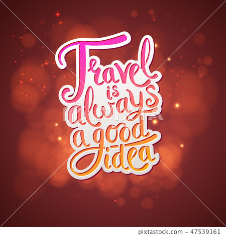 Design card for Travel is Always a Good Idea Concept. 47539161