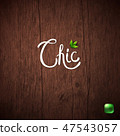 Conceptual Chic Text on Abstract Wooden Background. 47543057