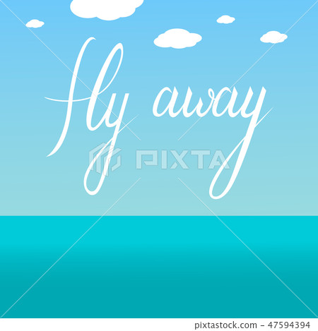 Fly away text in sky 47594394