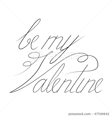 Be my Valentine text. Black typography.  s . 47594642