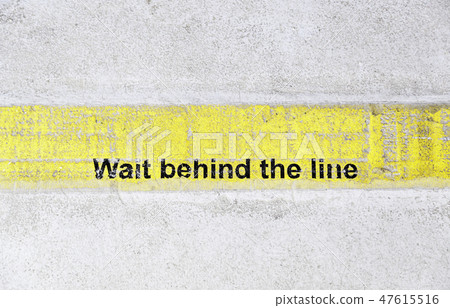 Wait behind the line Wait behind the line 47615516