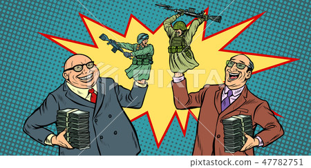 Politicians start wars for money concept. Businessmen laughing soldiers fighting 47782751
