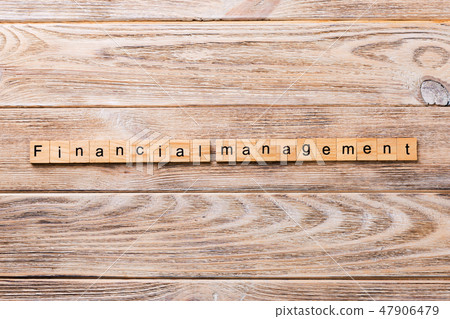 Financial Management word written on wood block 47906479