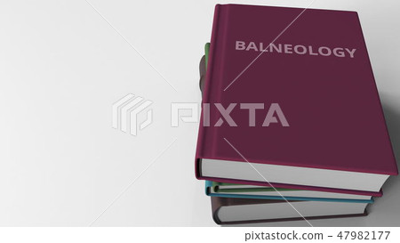 Pile of books on BALNEOLOGY. 3D rendering Pile of books on BALNEOLOGY. 3D rendering 47982177