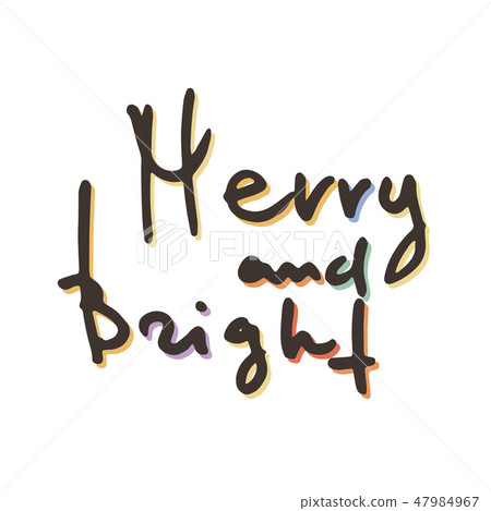 Merry and bright. Handwritten ink lettering Merry and bright. Handwritten ink lettering 47984967