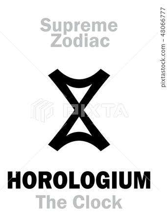Astrology: Supreme Zodiac: HOROLOGIUM (The Clock) or Chronometer Astrology: Supreme Zodiac: HOROLOGIUM (The Clock) or Chronometer 48066777