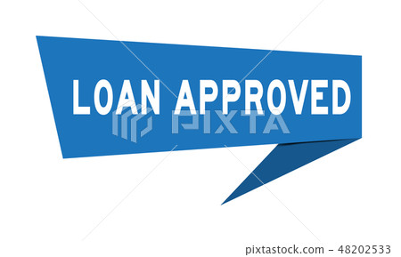 Blue paper speech banner with word loan approved Blue paper speech banner with word loan approved 48202533