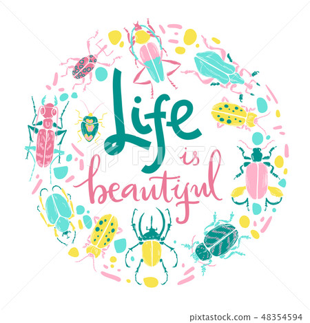 Life is beautiful. Hand lettering illustration. Beetles and tropic plants. Life is beautiful. Hand lettering illustration. Beetles and tropic plants. 48354594