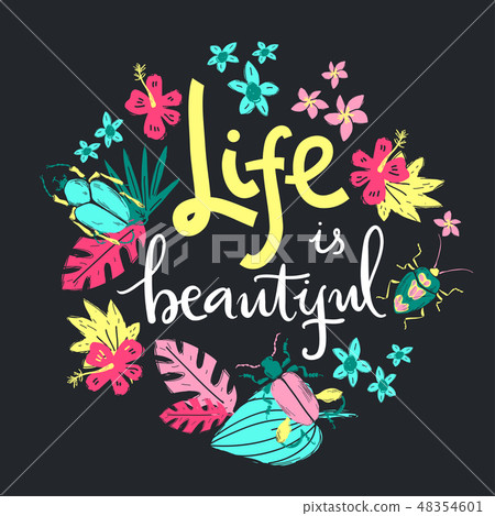 Life is beautiful. Hand lettering illustration. Beetles and tropic plants. 48354601