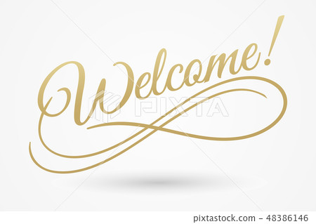 Welcome sign. Vector illustration. Beautiful lettering calligraphy golden text. Calligraphy 48386146