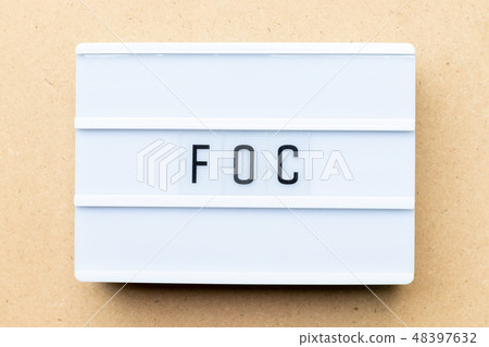 White lightbox with word FOC White lightbox with word FOC 48397632