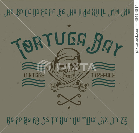 Vintage label font named Tortuga Bay. Vintage label font named Tortuga Bay. 48414814