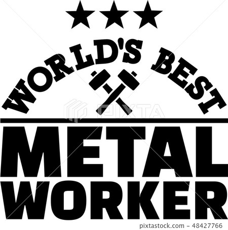 World's best Metal worker 48427766