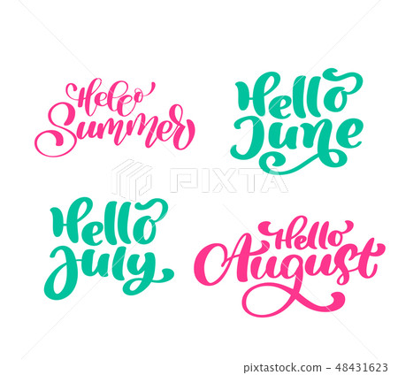Set of Summer exotic Calligraphy lettering phrases Hello june, july, august. Vector Hand Drawn 48431623
