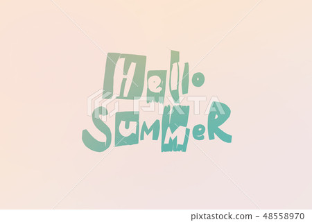 Phrase HELLO SUMMER hand made letters trance Phrase HELLO SUMMER hand made letters trance 48558970