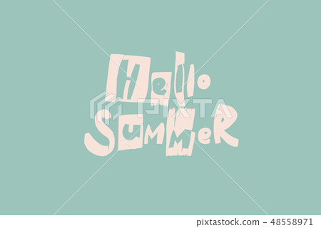 Phrase HELLO SUMMER hand made letters trance Phrase HELLO SUMMER hand made letters trance 48558971