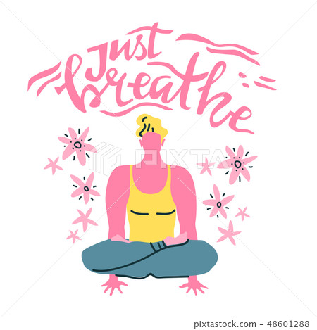 Yoga vector lettering. Just breath. Meditation man. Flat minimalist style. Yoga vector lettering. Just breath. Meditation man. Flat minimalist style. 48601288
