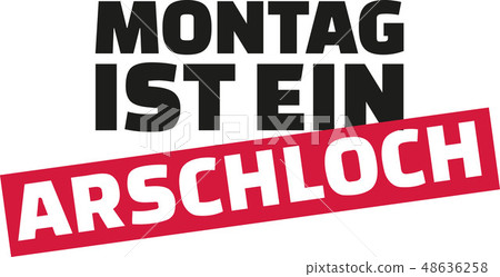 montag_ist_ein_arschloch.eps montag_ist_ein_arschloch.eps 48636258