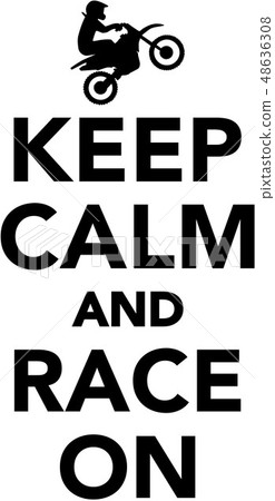 Motocross. Keep calm and race on 48636308
