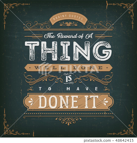 The Reward Of A Thing Well Done Motivation Quote The Reward Of A Thing Well Done Motivation Quote 48642415