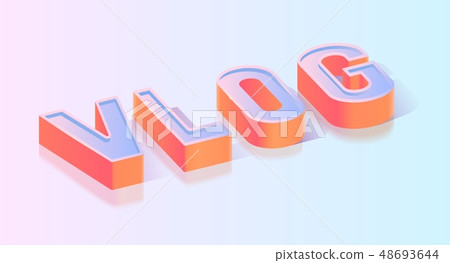 Vlog Text Isometric Projection Vector Template 48693644