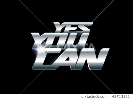 Yes you can lettering. Motivation and support print template. Sport steel and chrome style. Isolated 48713131