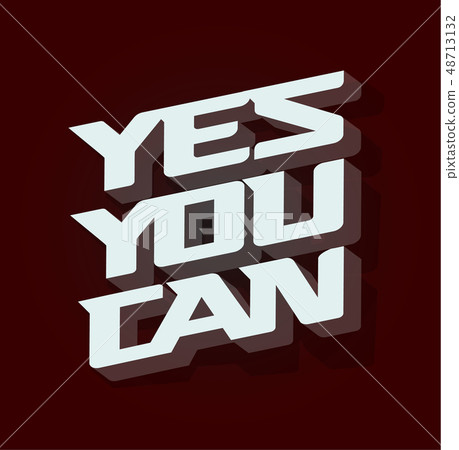 Yes you can lettering. Motivation and support print template. Sport style. Isolated vector 48713132