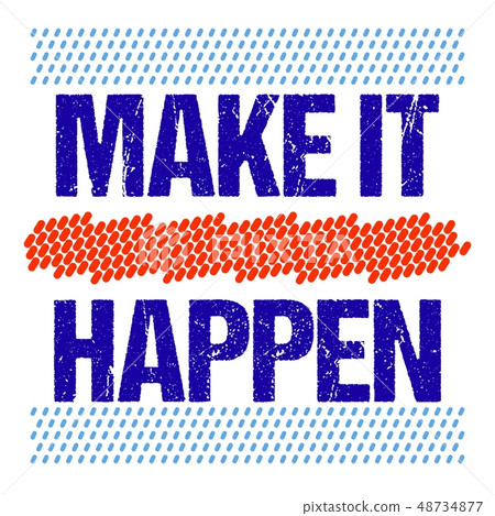 Make it happen. Typo lettering motivation quote 48734877