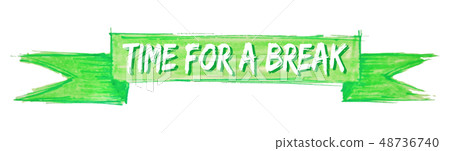 time for a break ribbon time for a break ribbon 48736740